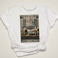 Drink Wine and Forget Things Graphic Tee | Funny Cat